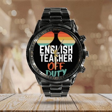 Discover Teacher Off Duty English Teacher Calendar Steel Band Watch