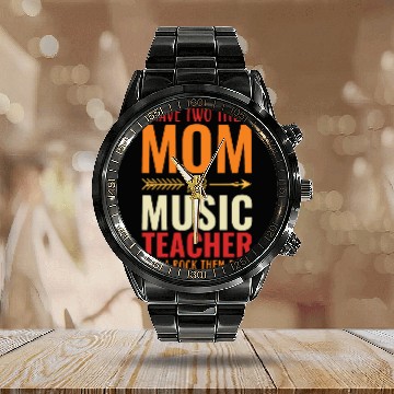Discover I Have Two Titles Mom And Music Teacher Calendar Steel Band Watch
