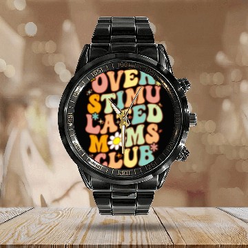 Discover Groovy Overstimulated Moms Club On Back Mother'S Calendar Steel Band Watch