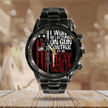 Discover I Won'T Be Lectured On Gun Control By An Calendar Steel Band Watch