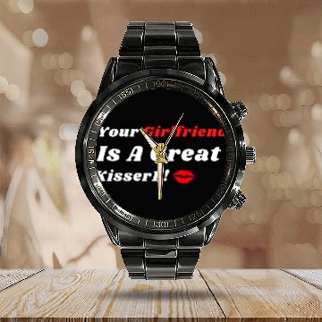 Discover Your Girlfriend Is A Great Kisser 1 Calendar Steel Band Watch