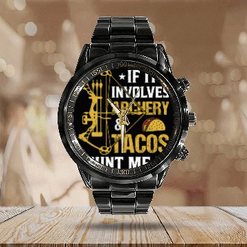 Discover If It Involves Archery Tacos Count Me In Calendar Steel Band Watch