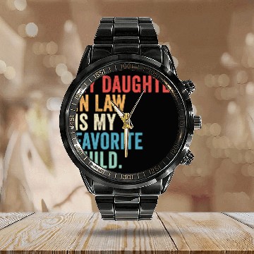 Discover My Daughter in Law is My Favorite Child Calendar Steel Band Watch