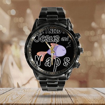 Discover All I Need Is Jesus And Naps Fun Christian Calendar Steel Band Watch