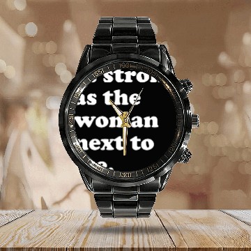 Discover as strong as the woman next to me green Calendar Steel Band Watch