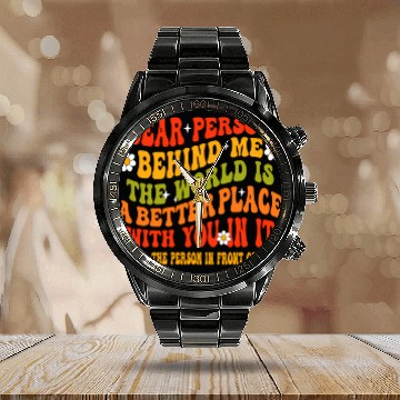 Discover Dear Person Behind Me The World Is A Better Place Calendar Steel Band Watch