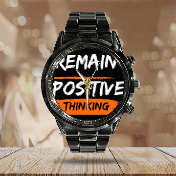 Discover Remain positive thinking Calendar Steel Band Watch