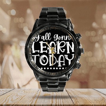 Discover Y'all Gonna Learn Today Teacher Back to School Calendar Steel Band Watch
