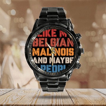 Discover I Like Belgian Malinois And Maybe 3 People Vintage Calendar Steel Band Watch