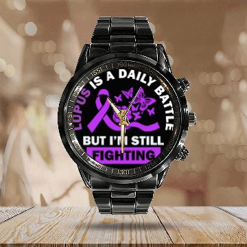 Discover Lupus Is A Daily Battle But I'm Still Fighting Calendar Steel Band Watch