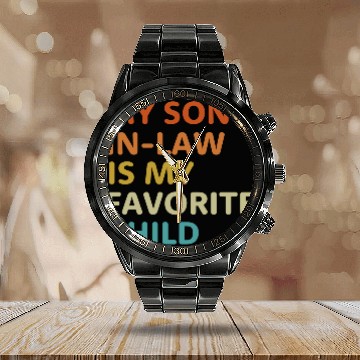 Discover My Son In Law Is My Favorite Child aesthetic Calendar Steel Band Watch
