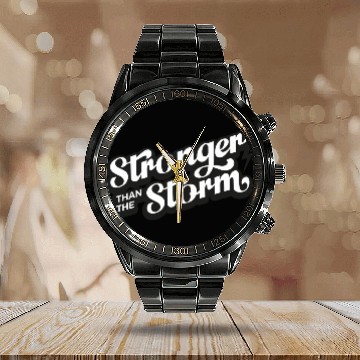 Discover Strong people gifts Stronger than the Storm Calendar Steel Band Watch