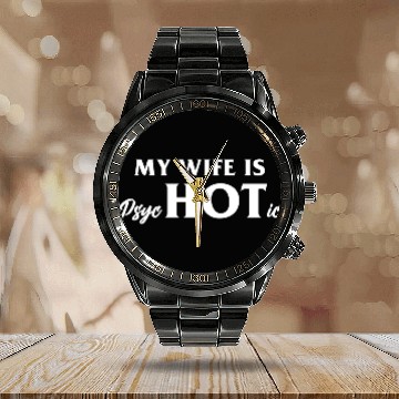 Discover My Wife is Psychotic yellow Calendar Steel Band Watch