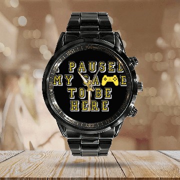 Discover I paused my game to be here quote Calendar Steel Band Watch