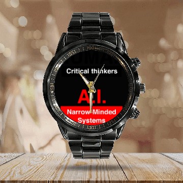 Discover Humans Critical thinkers AI Narrow minded systems Calendar Steel Band Watch