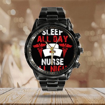 Discover Sleep All Day Nurse All Night Calendar Steel Band Watch