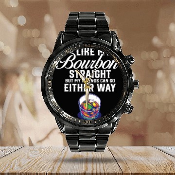 Discover LGBT Proud Ally I Like My Bourbon Straight Gay Calendar Steel Band Watch