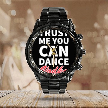 Discover Trust me you can dance vodka tumblr Calendar Steel Band Watch