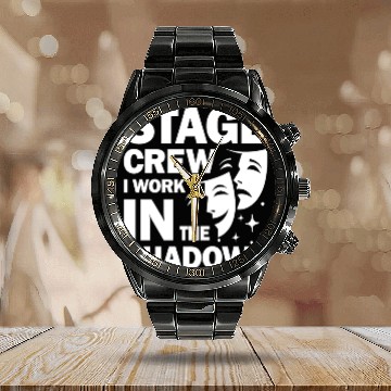 Discover Stage Crew I Work In The Shadows for a Actor Calendar Steel Band Watch