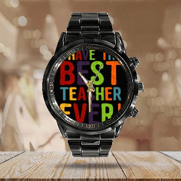 Discover I Have The Best Teacher Ever Calendar Steel Band Watch