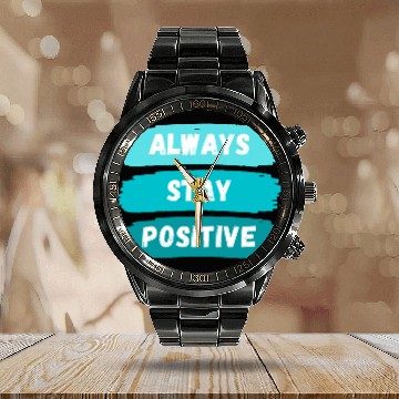 Discover Always Stay Positive nature 80s aesthetic Calendar Steel Band Watch