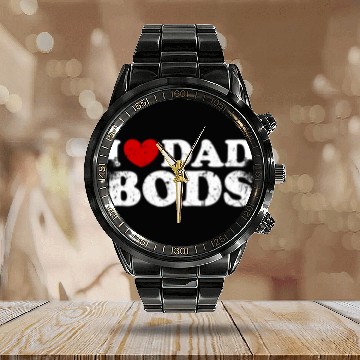 Discover I Love Dad Bods I Heart Dad Bods Funny Calendar Steel Band Watch