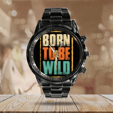 Discover born to be wild; nature; wilderness; outdoors Calendar Steel Band Watch