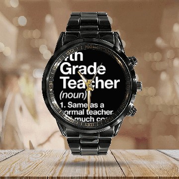 Discover 4th Grade Teacher Definition Funny Back To Schoolc Calendar Steel Band Watch