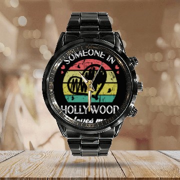Discover Someone In Hollywood Loves Me Florida Fl Funny Calendar Steel Band Watch