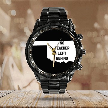 Discover Oklahoma No Teacher Left Behind Protest Calendar Steel Band Watch