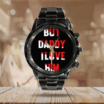 Discover but daddy i love him best saying party gift green Calendar Steel Band Watch