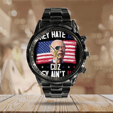 Discover They Hate US Cuz They Ain't US Funny 4th Of July Calendar Steel Band Watch