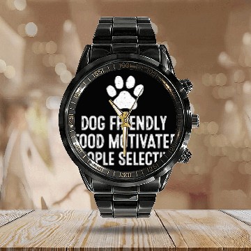 Discover Dog Friendly Food Motivated People Selective Calendar Steel Band Watch