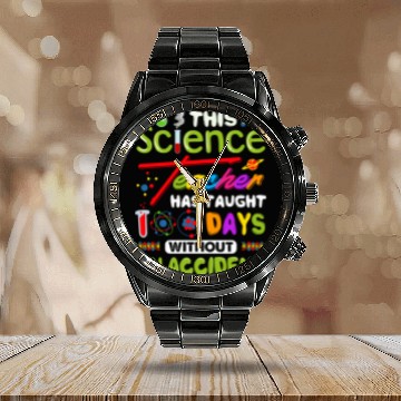 Discover This Science Teacher Has Taught 100 Days Without Calendar Steel Band Watch
