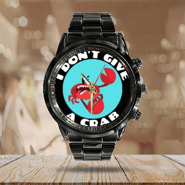 Discover I Don t Give A Crab Crab Pun Calendar Steel Band Watch