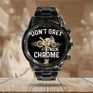 Discover Bikers Don't Grey We Turn Chrome Calendar Steel Band Watch