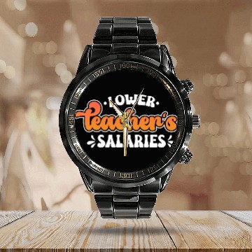 Discover Lower Teacher Salaries Funny Teacher Powers Joke Calendar Steel Band Watch