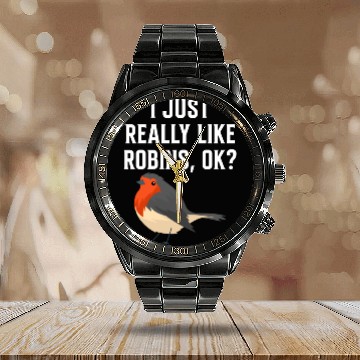 Discover I Just Really Like Robins, OK? - Gift For Robin Calendar Steel Band Watch