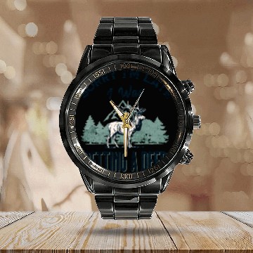 Discover Sorry I'm Late I was petting a Deer Funny Camper Calendar Steel Band Watch