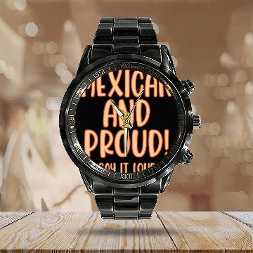 Discover Mexican and Proud Calendar Steel Band Watch