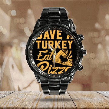 Discover Save A Turkey Eat Pizza Calendar Steel Band Watch