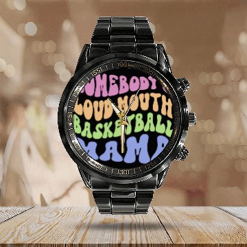 Discover Somebody s Loud Mouth Basketball Mama Calendar Steel Band Watch