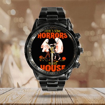 Discover There's Some Horrors In This House Funny Halloween Calendar Steel Band Watch