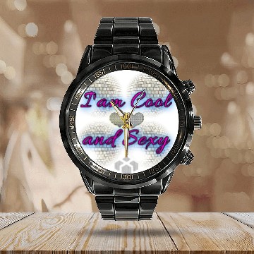 Discover I am Cool and Sexy Calendar Steel Band Watch