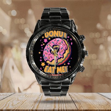 Discover Donut Eat Me I m Too Sweet To Resist Calendar Steel Band Watch
