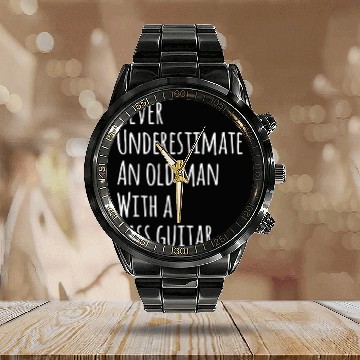 Discover Never Underestimate An Old Man With A Bass Guitar Calendar Steel Band Watch