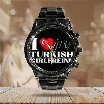 Discover I Love My Turkish Girlfriend Multi Nationality Shi Calendar Steel Band Watch