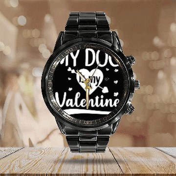 Discover My Dog Is My Valentine Gift For Dog Lover Calendar Steel Band Watch