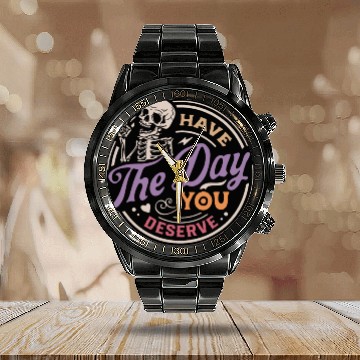 Discover Have The Day You Deserve Peaceful Sign Calendar Steel Band Watch