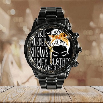 Discover I Like Murder Shows Comfy Clothes and Maybe 3 Peop Calendar Steel Band Watch